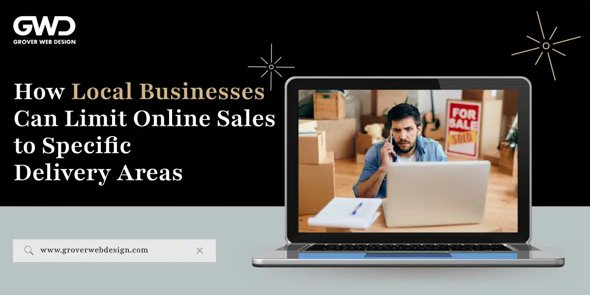 HowLocal Businesses Can Limit Online Sales to Specific Delivery Areas