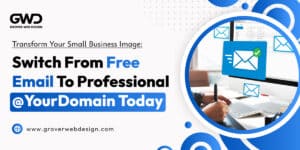 Transform_Your_Small_Business_Image__Switch_from_Free_Email_to_Professional_YourDomain_Today_Blog