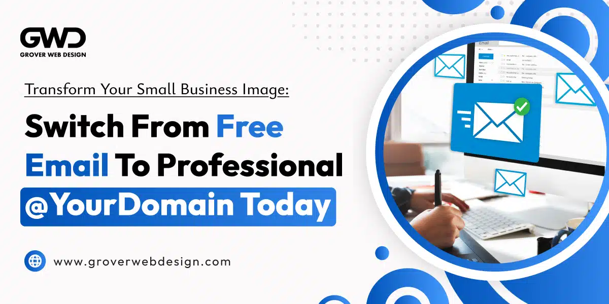 Transform_Your_Small_Business_Image__Switch_from_Free_Email_to_Professional_YourDomain_Today_Blog