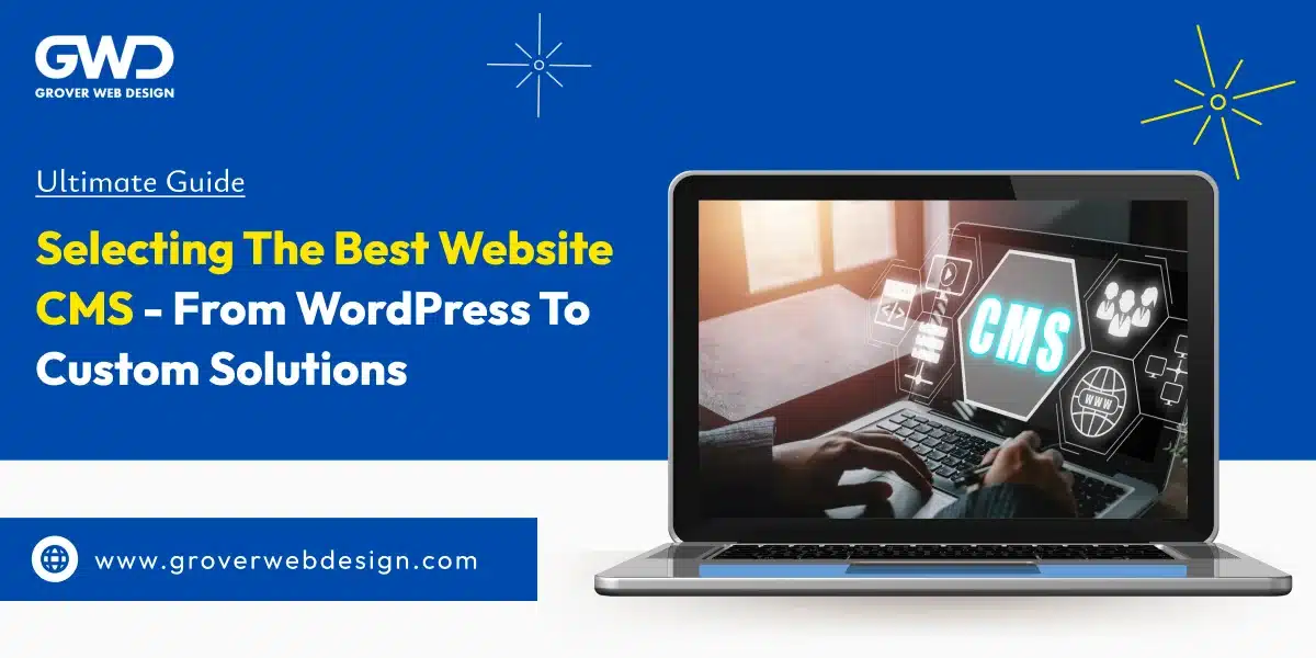 Ultimate-Guide_-Selecting-the-Best-Website-CMS-From-WordPress-to-Custom-Solutions Ultimate Guide: Selecting the Best Website CMS - From WordPress to Custom Solutions