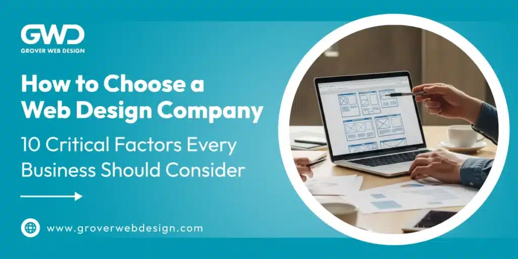 How to Choose a Web Design Company: 10 Critical Factors Every Business Should Consider
