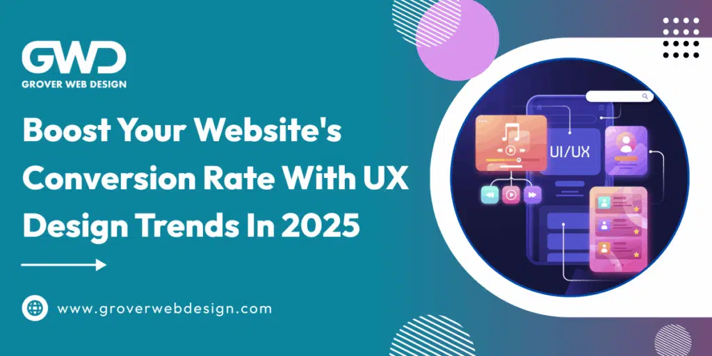 Boost Your Website's Conversion Rate with UX Design Trends in 2025