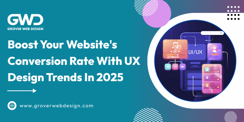 Boost Your Website's Conversion Rate with UX Design Trends in 2025