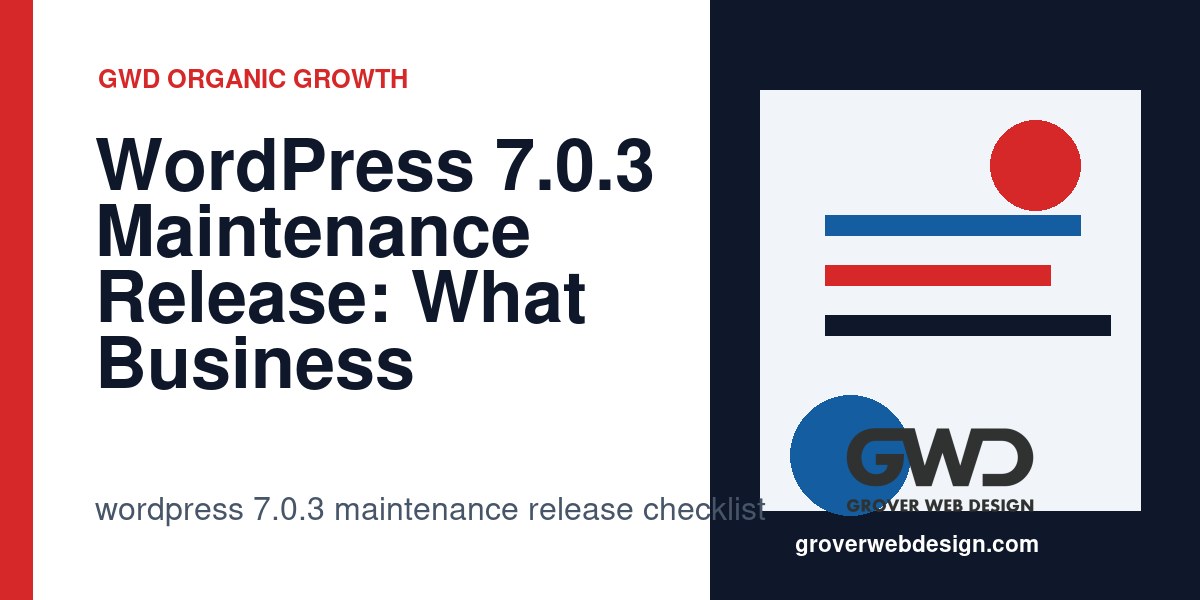 GWD graphic about wordpress 7.0.3 maintenance release checklist